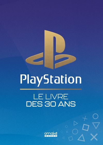 PlayStation Le Livre des 30 ans - Patrick Hellio - Omake Books - broché - Beau livre