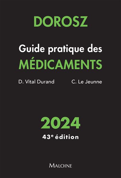 Dorosz Guide Pratique Des Médicaments 2024 43ème édition Broché Denis Vital Durand Claire 1582