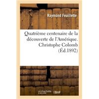 Quatrième centenaire de la découverte de l'Amérique. Christophe Colomb