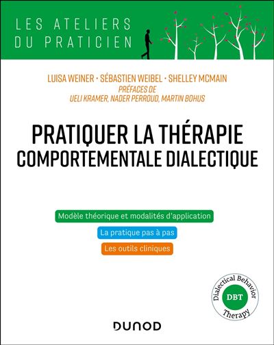 Pratiquer la thérapie comportementale dialectique Principes, modalités et applications - Luisa Weiner - Dunod - broché - Guide - Dunod
