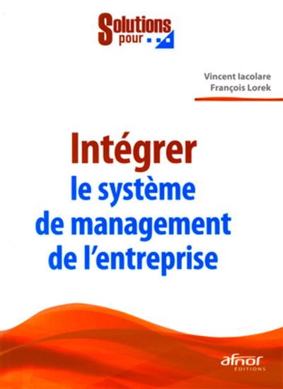 Intégrer le système de management de l'entreprise - Vincent Iacolare - Afnor - broché - Etude