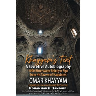 Khayyam's Tent: A Secretive Autobiography - 1