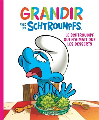 Grandir avec les Schtroumpfs  - Tome 3 - le Schtroumpf qui n'aimait que les desserts