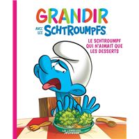 Grandir avec les Schtroumpfs  - Tome 3 - Le Schtroumpf qui n'aimait que les desserts