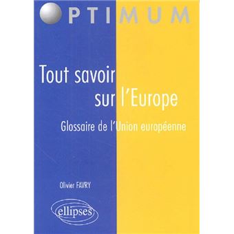 Tout savoir sur l’Europe - broché - Olivier Favry - Achat Livre fnac