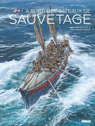 A bord des bateaux de sauvetage - Jean-Yves Delitte - Glénat - cartonné - Récit
