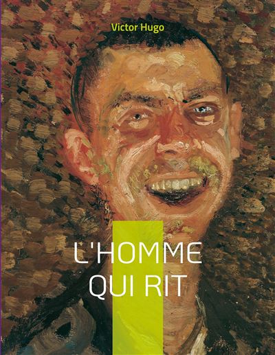 L'Homme Qui Rit Un Roman Philosophique - Broché - Victor Hugo - Achat ...