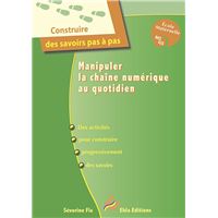 Manipuler la chaîne numérique au quotidien