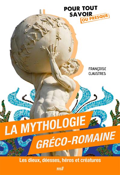 La mythologie gréco-romaine Les dieux, déesses, héros et créatures - Françoise Claustres - Merci Les Livres - broché - Essai