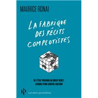 La fabrique des récits complotistes - Du contrôle mental aux laboratoires secrets, lexique d'une contre-cultutre