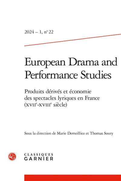 European Drama and Performance Studies Produits dérivés et économie des spectacles lyriques en France (XVIIe-XVIIIe siècle) 2024 - Marie Demeilliez - Classiques Garnier - broché - Revue