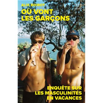 Où vont les garçons ? Enquête sur les masculinités en vacances - 1