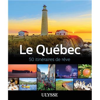 Le Québec - 50 itinéraires de rêve - 1