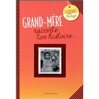 Grand-mère, raconte ton histoire