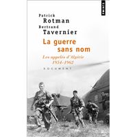 La Guerre sans nom. Les appelés d'Algérie (1954-1962)