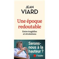 Une époque passionnante (mais redoutable)
