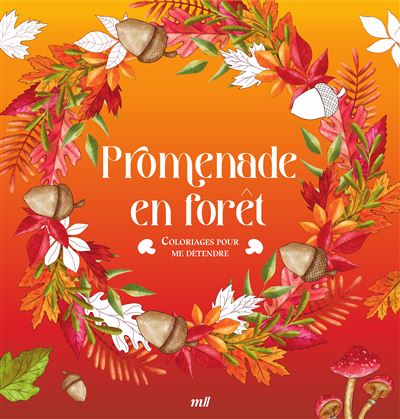 Promenade en forêt - Coloriages pour me détendre 48 coloriages d'art-thérapie pour me détendre et m'évader -  Collectif - Merci Les Livres - broché - Livre-jeu