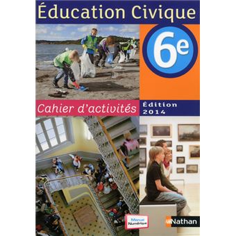 Education civique 6ème cahier d'activités 2014