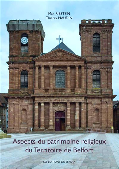 Aspect du patrimoine religieux du territoire de Belfort - Max Ribstein - broché