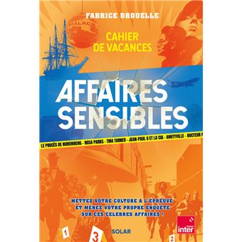 Cahier de vacances Affaires sensibles - Menez votre culture à l'épreuve et menez votre propre enquête sur ces célèbres affaires ! - 1