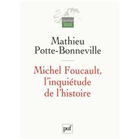 Michel Foucault, l'inquiétude de l'histoire