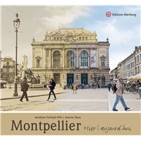 Montpellier hier et aujourd'hui