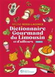 Dictionnaire gourmand du Limousin et d'ailleurs TOME 2