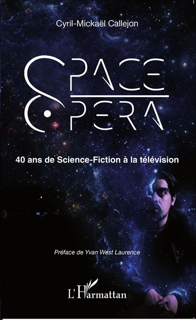 Space Opera 40 ans de Science-Fiction a la television - Cyri