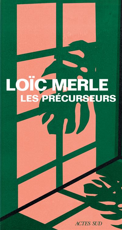 Les précurseurs - Loïc Merle (Rentrée Littérature 2026)