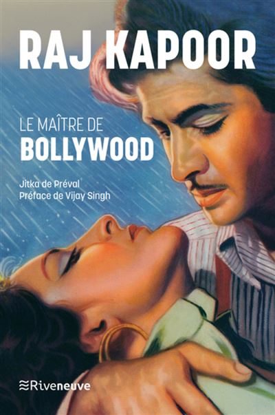 Raj Kapoor - Le maître de Bollywood - Jitka de Preval - Riveneuve - broché - Essai