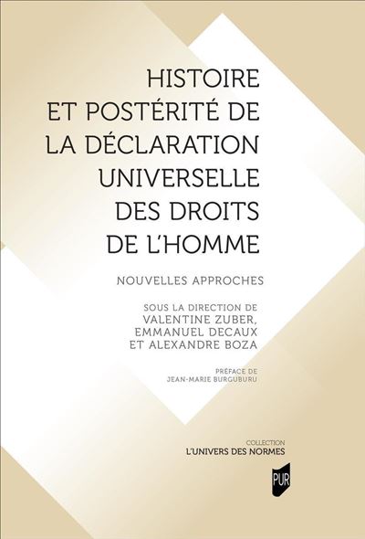 Histoire et postérité de la Déclaration universelle des droits de l'Homme Nouvelles approches - Valentine Zuber - Presses Universitaires Rennes - broché - Etude