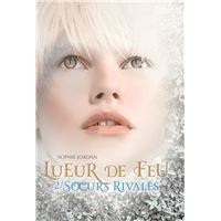 Lueur de Feu (Tome 2-Soeurs rivales)