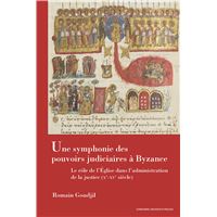 Une symphonie des pouvoirs judiciaires à Byzance