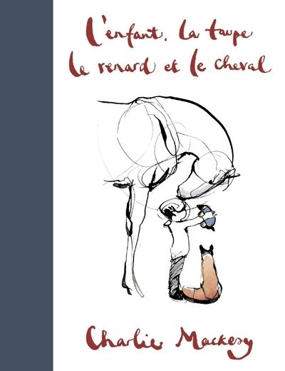 L'Enfant, la Taupe, le Renard et le Cheval - Charlie Mackesy - Gebunden