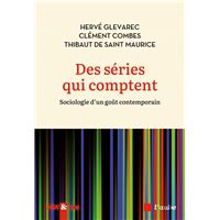 Des séries qui comptent - Sociologie d’un goût contemporain