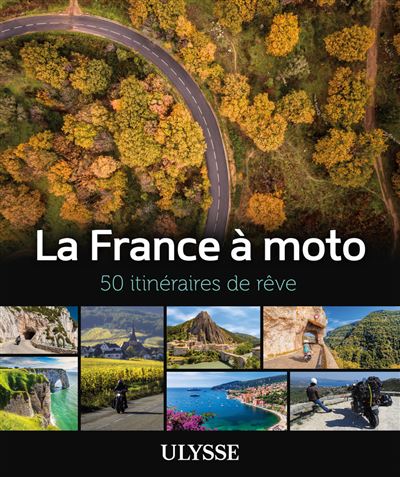 La France a moto - 50 itineraires de reve - Collectif - Ulys