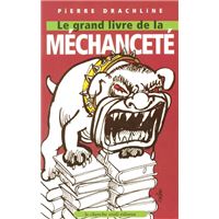 Le grand livre de la mechancete
