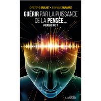 Guérir par la puissance de la pensée...  Pourquoi pas ?