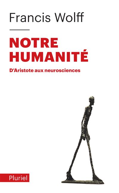 Notre humanité - Francis Wolff - Poche
