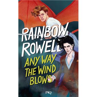 Any way the wind blows (version française) - young adult - magie - amitié - Suite de Carry on et Wayward Son - 1
