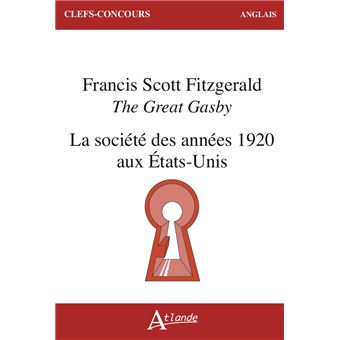 The Great Gatsby, Francis Scott Fitzgerald ; La société des années 1920 aux États-Unis.