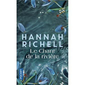 Le Chant de la rivière - Poche - Hannah Richell, Florence Hertz - Achat ...