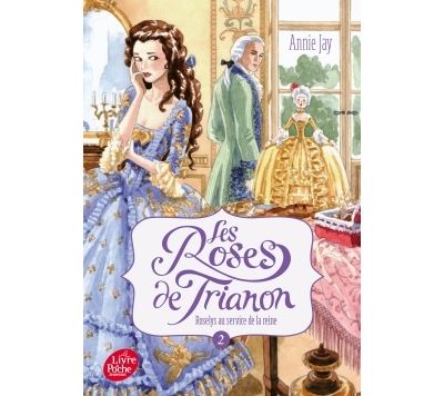Les roses de Trianon - Tome 2 - Annie Jay - Poche