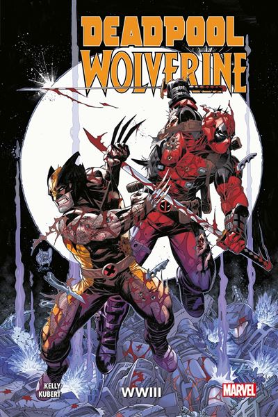 Deadpool & Wolverine WWIII - Joe Kelly - cartonné