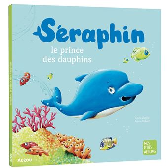 Séraphin, le prince des dauphins - 1