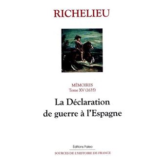 Mémoires. T.15 (1635) La Déclaration de guerre à l'Espagne. - 1