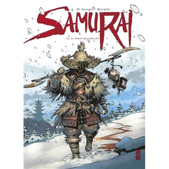 Samuraï - Le Sabre des Takashi : Samurai T16 - Le Sabre des Takashi