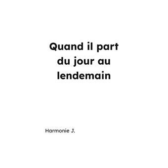 Quand il part du jour au lendemain