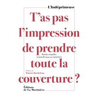 T'as pas l'impression de prendre toute la couverture ?