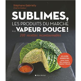 Sublimes, les produits du marché à la vapeur douce ! - 1